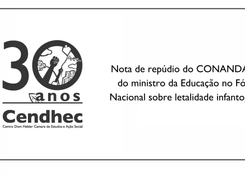 Nota de Repúdio a fala do Ministro da Educação no Fórum Nacional sobre Letalidade Infantojuvenil.