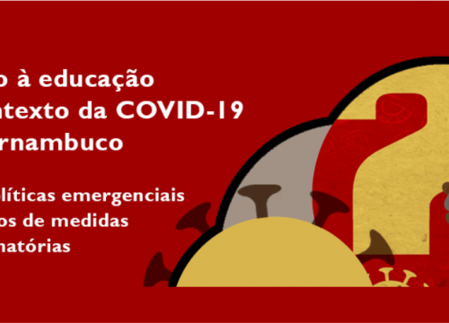 Parte Final | Direito à educação no contexto da COVID-19 em Pernambuco: entre políticas emergenciais
