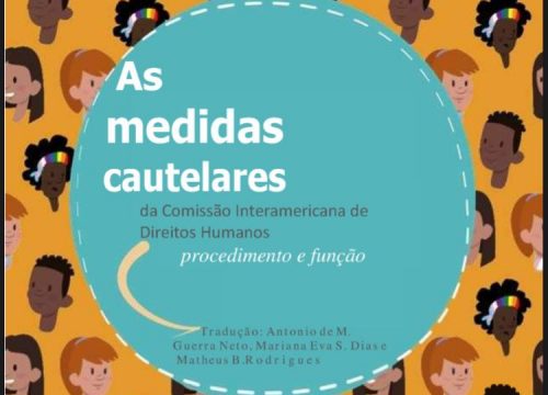 As medidas cautelares da Comissão Interamericana de Direitos Humanos